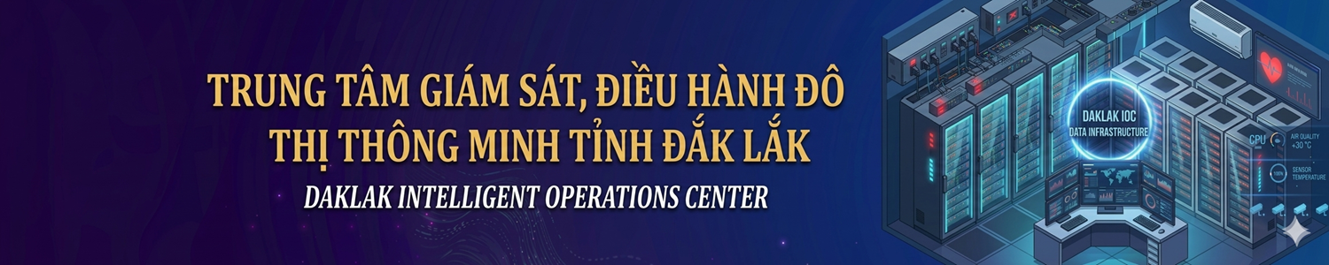 Trung tâm Giám sát, điều hành đô thị thông minh tỉnh Đắk Lắk