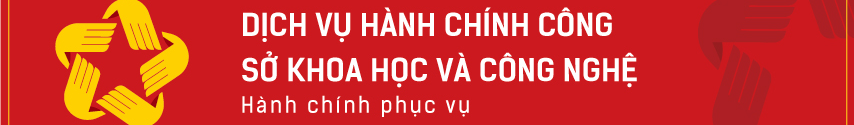 Dịch vụ hành chính công Sở Khoa học và Công nghệ