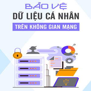 Bảo vệ dữ liệu cá nhân trên không gian mạng